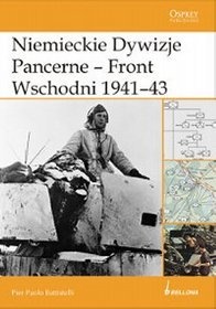 Okładka: Pier Paolo Battistelli - Niemieckie dywizje pancerne - Front Wschodni 1941-1943