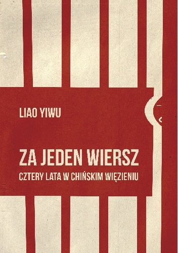 Okładka: Liao Yiwu - Za jeden wiersz. Cztery lata w chińskim więzieniu