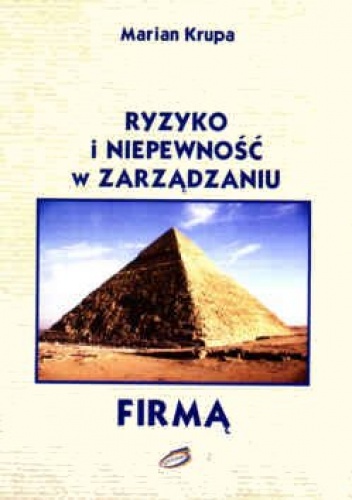 Okładka: Marian Krupa - Ryzyko i niepewność w zarządzaniu firmą