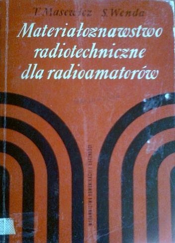 Okładka: Tadeusz Maserewicz - Materiałoznawstwo radiotechniczne dla radioamatorów