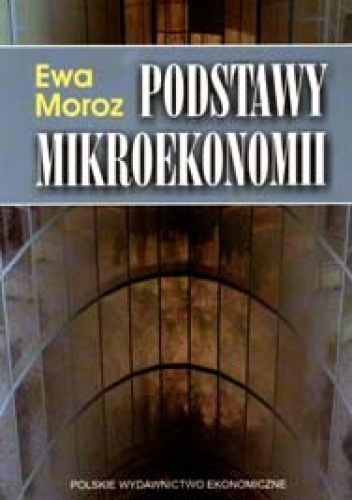 Okładka: Ewa Moroz - Podstawy mikroekonomii
