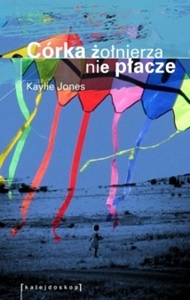 Okładka: Kaylie Jones - Córka żołnierza nie płacze