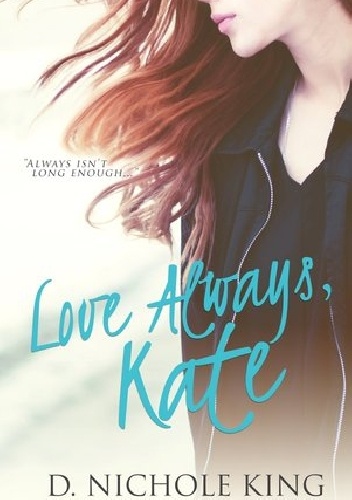 Okładka: D. Nichole King - Love Always, Kate