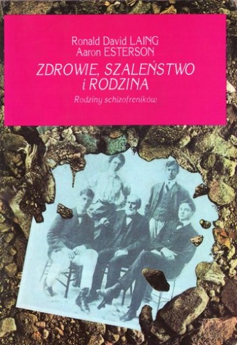 Okładka: Ronald David Laing - Zdrowie, szaleństwo i rodzina. Rodziny schizofreników