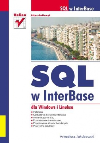Okładka: Arkadiusz Jakubowski - SQL w InterBase dla Windows i Linuksa