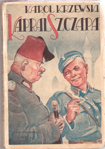 Okładka: Karol Lilienfeld-Krzewski - Kapral Szczapa. Wydanie 4 zmienione i uzupełnione