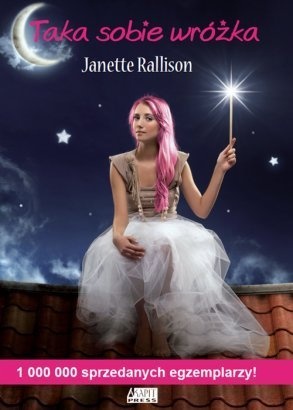 Okładka: Janette Rallison - Taka sobie wróżka