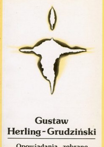 Okładka: Gustaw Herling-Grudziński - Opowiadania zebrane