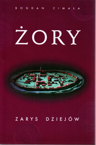 Okładka: Bogdan Cimała - Żory. Zarys dziejów