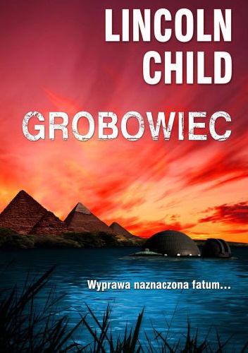 Okładka: Lincoln Child - Grobowiec