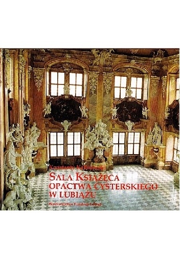 Okładka: Konstanty Kalinowski - Sala Książęca opactwa cysterskiego w Lubiążu