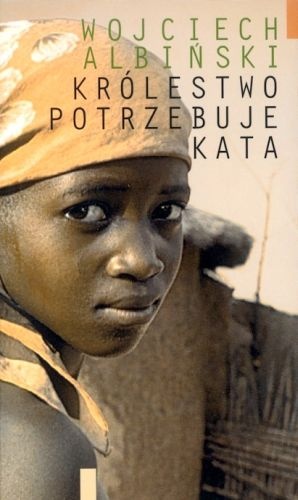 Okładka: Wojciech Albiński - Królestwo potrzebuje kata