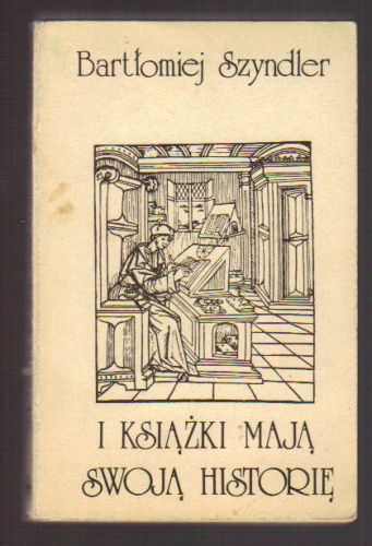 Okładka: Bartłomiej Szyndler - I książki mają swoją historię