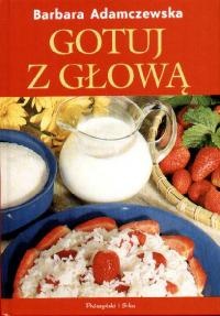 Okładka: Barbara Adamczewska - Gotuj z głową