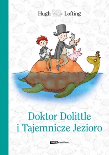 Okładka: Hugh Lofting - Doktor Dolittle i Tajemnicze Jezioro
