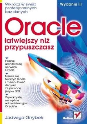 Okładka: Jadwiga Gnybek - Oracle - łatwiejszy niż przypuszczasz. Wydanie III
