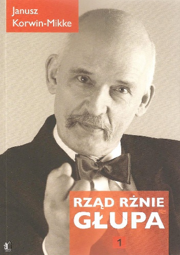 Okładka: Janusz Korwin-Mikke - Rząd rżnie głupa!
