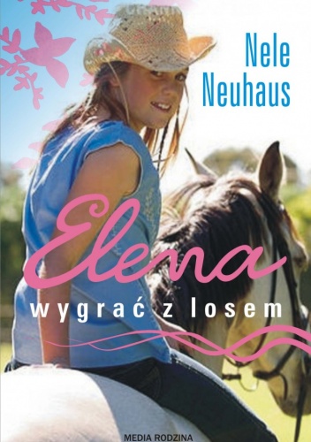 Okładka: Nele Neuhaus - Elena. Wygrać z losem