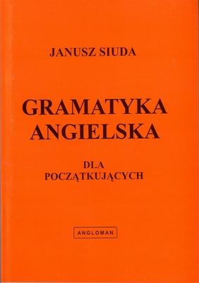 Okładka: Janusz Siuda - Gramatyka angielska dla początkujących