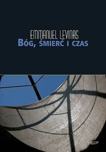 Okładka: Emmanuel Levinas - Bóg, śmierć i czas