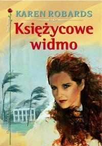 Okładka: Karen Robards - Księżycowe widmo