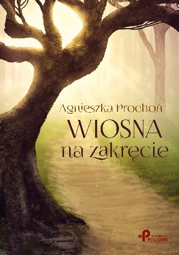 Okładka: Agnieszka Prochoń - Wiosna na zakręcie