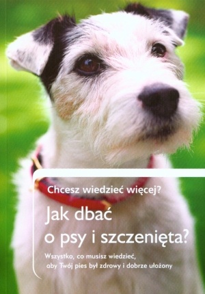 Okładka: Michał Wilczewski - Jak dbać o psy i szczenięta?