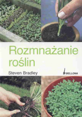 Okładka: Steven Bradley - Rozmnażanie roślin