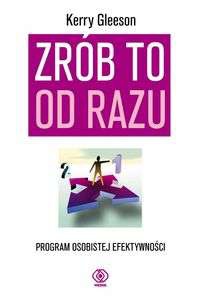Okładka:  Gleeson Kerry - zrób to od razu