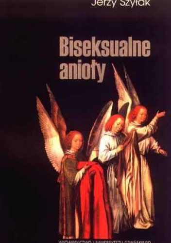 Okładka: Jerzy Szyłak - Biseksualne anioły i inne takie drobiażdżki