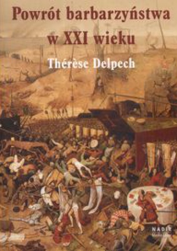 Okładka: Thérese Delpech - Powrót barbarzyństwa w XXI wieku