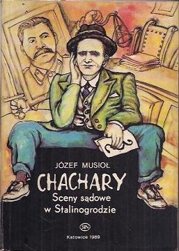 Okładka: Józef Musioł - Chachary. Sceny sądowe w Stalinogrodzie