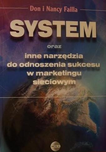 Okładka: Don Failla - SYSTEM oraz inne narzędzia do odnoszenia sukcesu w marketingu sieciowym