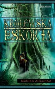 Okładka: Monika Zielonka - Królewska Eskorta