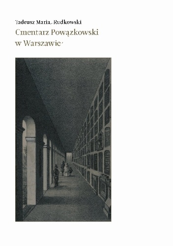 Okładka: Tadeusz Maria Rudkowski - Cmentarz Powązkowski w Warszawie
