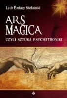 Okładka: Lech Emfazy Stefański - Ars magica czyli sztuka psychotroniki