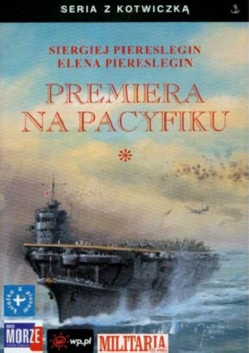 Okładka: Siergiej Piereslegin - Premiera na Pacyfiku. Tom I