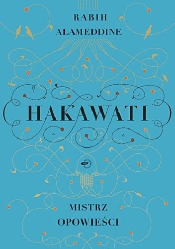 Okładka: Rabih Alameddine - Hakawati mistrz opowieści