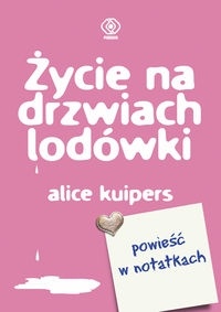 Okładka: Alice Kuipers - Życie na drzwiach lodówki