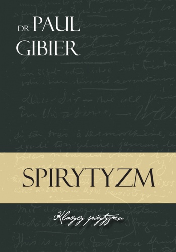 Okładka: Paul Gibier - Spirytyzm. Studium historyczno-krytyczne i doświadczalne