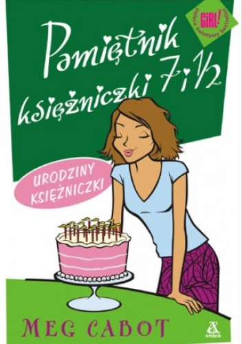 Okładka: Meg Cabot - Pamiętnik księżniczki 7 i 1/2. Urodziny księżniczki