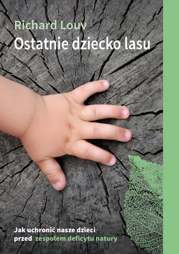 Okładka: Richard Louv - Ostatnie dziecko lasu