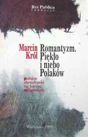 Okładka: Marcin Król - Romantyzm. Piekło i niebo Polaków