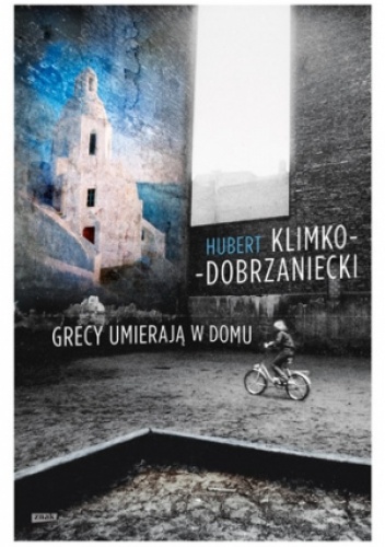 Okładka: Hubert Klimko-Dobrzaniecki - Grecy umierają w domu