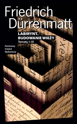 Okładka: Friedrich Dürrenmatt - Labirynt. Budowanie wieży. Tematy I–IX