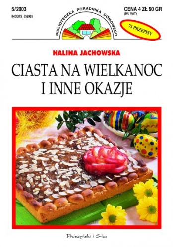 Okładka: Halina Jachowska - Ciasta na Wielkanoc i inne okazje