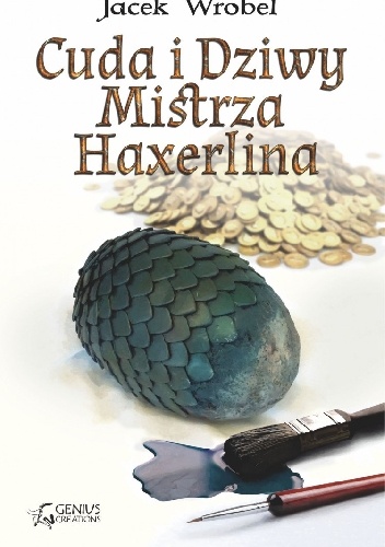Okładka: Jacek Wróbel - Cuda i Dziwy Mistrza Haxerlina