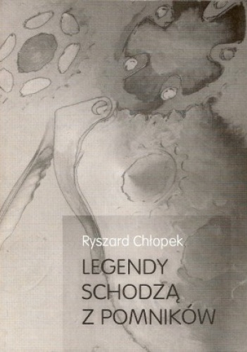 Okładka: Ryszard Chłopek - Legendy schodzą z pomników