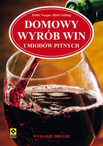 Okładka: Rich Gulling - Domowy wyrób win i miodów pitnych