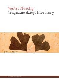 Okładka: Walter Muschg - Tragiczne dzieje literatury